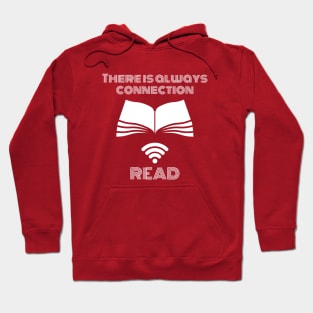 There is always connection - read white typography with a book and wi-fi illustration Hoodie